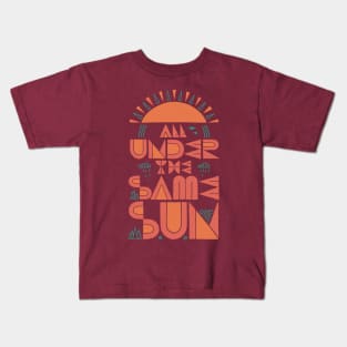 All Under The Same Sun Kids T-Shirt